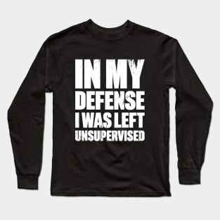 In My Defense I Was Left Unsupervised Funny Retro (White) Long Sleeve T-Shirt